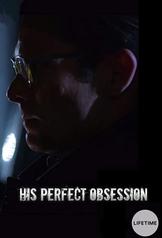 His Perfect Obsession (2018)