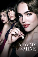 Mommy Be Mine (2018)
